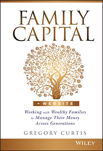 Beispielbild fr Family Capital: Working with Wealthy Families to Manage Their Money Across Generations (Hardback or Cased Book) zum Verkauf von BargainBookStores