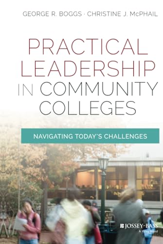 Stock image for Practical Leadership in Community Colleges : Navigating Today's Challenges for sale by Better World Books