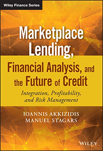 9781119099161: Marketplace Lending, Financial Analysis, and the Future of Credit: Integration, Profitability, and Risk Management (The Wiley Finance Series)