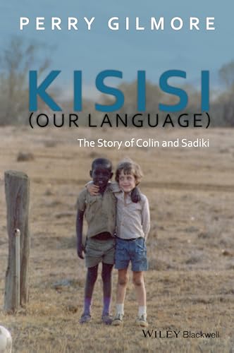 9781119101567: Kisisi (Our Language): The Story of Colin and Sadiki (New Directions in Ethnography)
