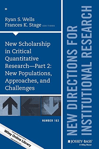 Stock image for New Scholarship in Critical Quantitative Research, Part 2: New Populations, Approaches, and Challenges : New Directions for Institutional Research, Number 163 for sale by Better World Books