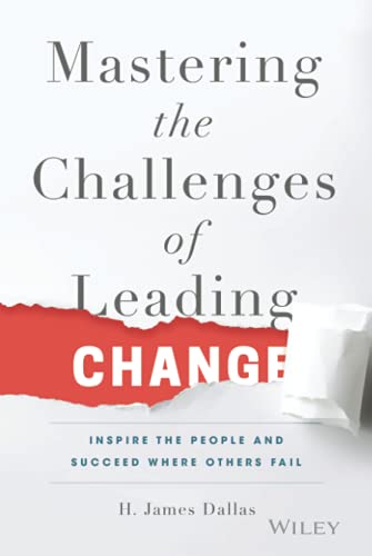 Imagen de archivo de Mastering the Challenges of Leading Change: Inspire the People and Succeed Where Others Fail a la venta por SecondSale