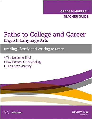 Stock image for Paths To College And Career, English Language Arts, Reading Closely And Writing To Learn, Grade 6, Module 1: Teacher Guide (2015 Copyright) for sale by ~Bookworksonline~