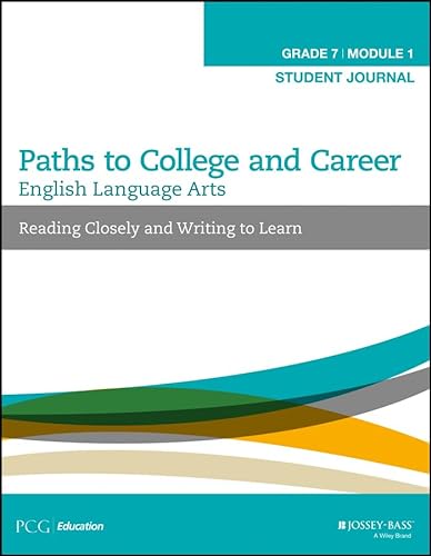 Stock image for PCG Education, Wiley: Paths To College And Career, English Language Arts, Grade 7, Module 1, Reading Closely And Writing To Learn: Student Journal (2015 Copyright) for sale by ~Bookworksonline~