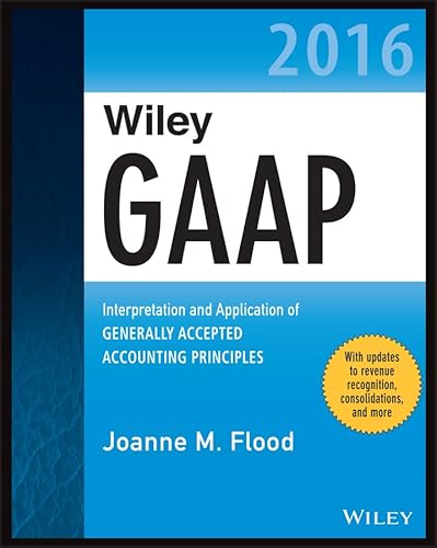 Beispielbild fr Wiley GAAP 2016 - Interpretation and Application of Generally Accepted Accounting Principles zum Verkauf von Better World Books: West