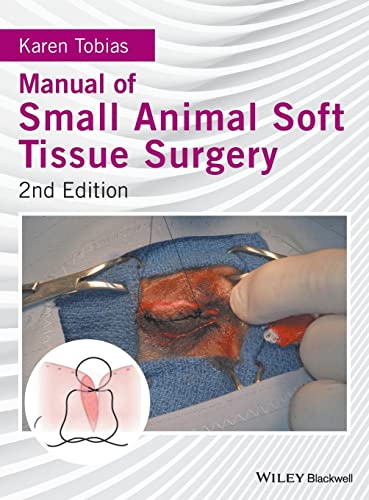 9781119117247: Manual of Small Animal Soft Tissue Surgery - Tobias, Karen:  1119117240 - AbeBooks
