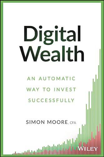 Beispielbild fr Digital Wealth : An Automatic Way to Invest Successfully zum Verkauf von Better World Books