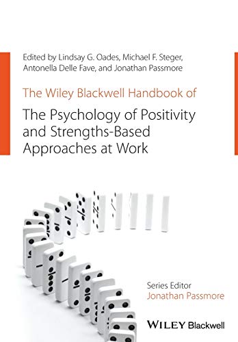 Imagen de archivo de The Wiley Blackwell Handbook of the Psychology of Positivity and Strengths-Based Approaches at Work a la venta por Blackwell's