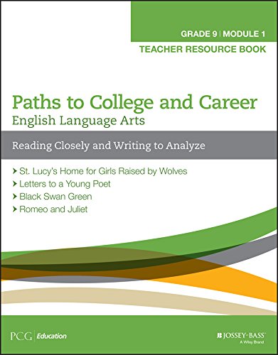 Stock image for English Language Arts Paths to College and Career (Grade 9) Module 1 Reading Closely and Writing to Analyze Teacher Resource Book for sale by Walker Bookstore (Mark My Words LLC)