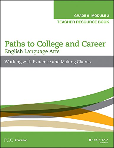 Stock image for English Language Arts Paths to College and Career (Grade 9) Module 2 Working with Evidence and Making Claims Teacher Resource Book for sale by Walker Bookstore (Mark My Words LLC)