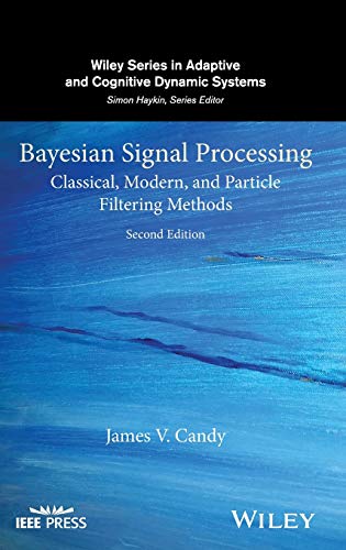 Stock image for Bayesian Signal Processing: Classical, Modern, and Particle Filtering Methods (Adaptive and Cognitive Dynamic Systems: Signal Processing, Learning, Communications and Control) for sale by Lucky's Textbooks