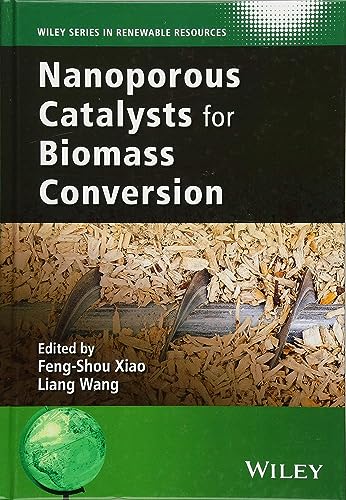 Stock image for Nanoporous Catalysts for Biomass Conversion (Wiley Series in Renewable Resource) for sale by Chiron Media