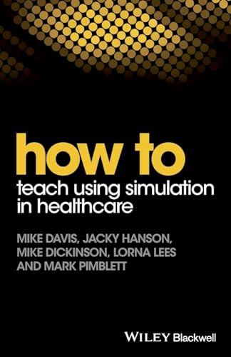 Beispielbild fr How to Teach Using Simulation in Healthcare zum Verkauf von SecondSale