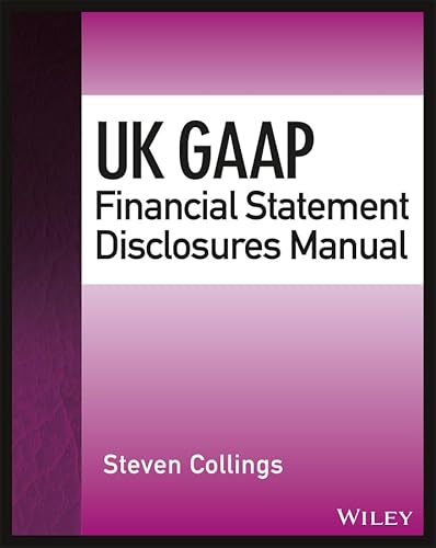 Imagen de archivo de UK GAAP Financial Statement Disclosures Manual (Wiley Regulatory Reporting) a la venta por Majestic Books