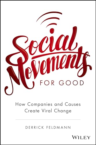 Stock image for Social Movements for Good: How Companies and Causes Create Viral Change for sale by Better World Books