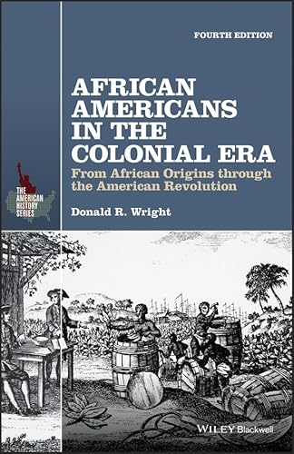 Stock image for African Americans in the Colonial Era: From African Origins through the American Revolution (The American History Series) for sale by Indiana Book Company