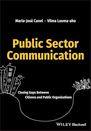 Stock image for Public Sector Communication: Closing Gaps Between Citizens and Public Organizations for sale by Book Dispensary