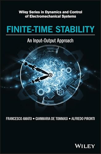 9781119140528: Finite-Time Stability: An Input-Output Approach (Wiley Series in Dynamics and Control of Electromechanical Systems)