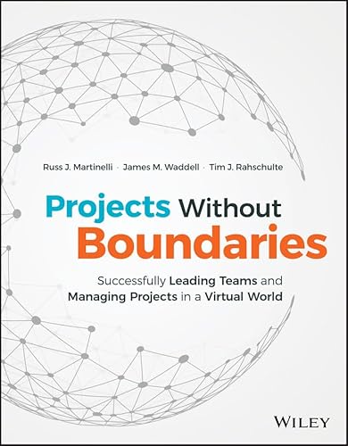 Beispielbild fr Projects Without Boundaries: Successfully Leading Teams and Managing Projects in a Virtual World zum Verkauf von BooksRun