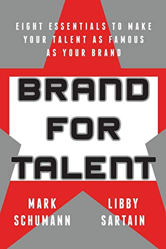 Stock image for Brand for Talent   Eight Essentials to Make Your Talent as Famous as Your Brand for sale by Revaluation Books