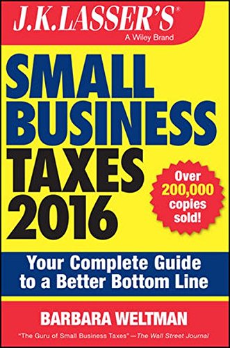 Stock image for J. K. Lasser's Small Business Taxes 2016 : Your Complete Guide to a Better Bottom Line for sale by Better World Books