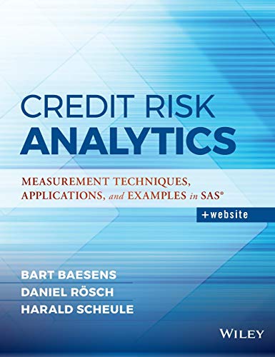 Stock image for Credit Risk Analytics: Measurement Techniques, Applications, and Examples in SAS (Wiley and SAS Business Series) for sale by Griffin Books