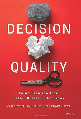 Beispielbild fr Decision Quality: Value Creation from Better Business Decisions zum Verkauf von New Legacy Books