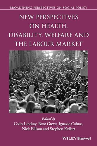 Stock image for New Perspectives on Health, Disability, Welfare and the Labour Market (Broadening Perspectives in Social Policy) for sale by MusicMagpie
