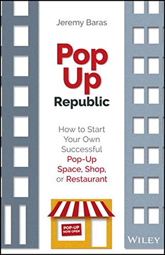 9781119145912: PopUp Republic: How to Start Your Own Successful Pop–Up Space, Shop, or Restaurant
