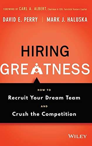 Beispielbild fr Hiring Greatness: How to Recruit Your Dream Team and Crush the Competition zum Verkauf von ThriftBooks-Atlanta