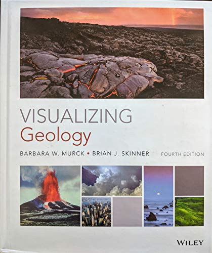 Imagen de archivo de 2016 Murck, Visualizing Geology, Fourth Edition Student Edition, Hardcover, HSBGrades 9-12 a la venta por Walker Bookstore (Mark My Words LLC)