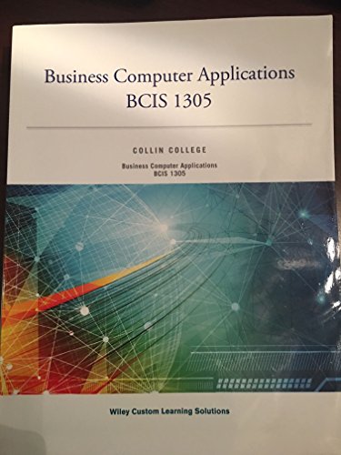 9781119148968: Business Computer Applications 1305 (BCIS 1305 Collin College)