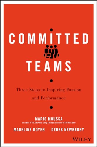 Stock image for Committed Teams: Three Steps to Inspiring Passion and Performance for sale by Wonder Book