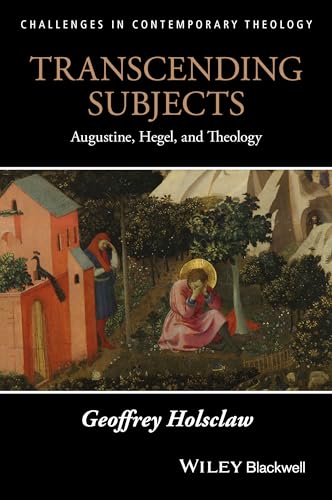 9781119163084: Transcending Subjects: Augustine, Hegel, and Theology (Challenges in Contemporary Theology)