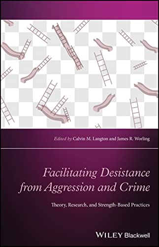 9781119166467: Facilitating Desistance from Aggression and Crime: Theory, Research, and Strength-Based Practices (Wiley Clinical Psychology Handbooks)