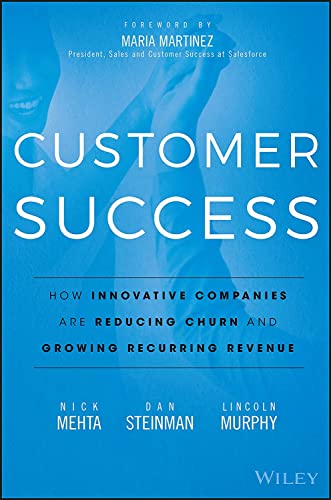 Beispielbild fr Customer Success: How Innovative Companies Are Reducing Churn and Growing Recurring Revenue zum Verkauf von SecondSale