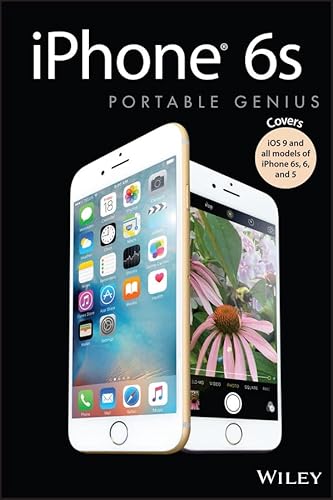 9781119173922: iPhone 6s Portable Genius: Covers iOS9 and all models of iPhone 6s, 6, and iPhone 5