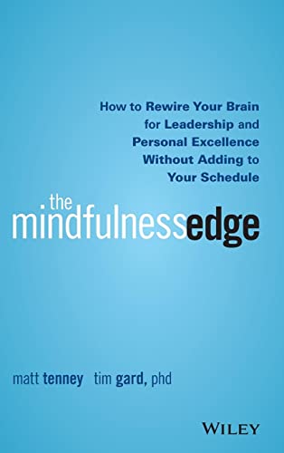 Stock image for The Mindfulness Edge: How to Rewire Your Brain for Leadership and Personal Excellence Without Adding to Your Schedule for sale by Once Upon A Time Books