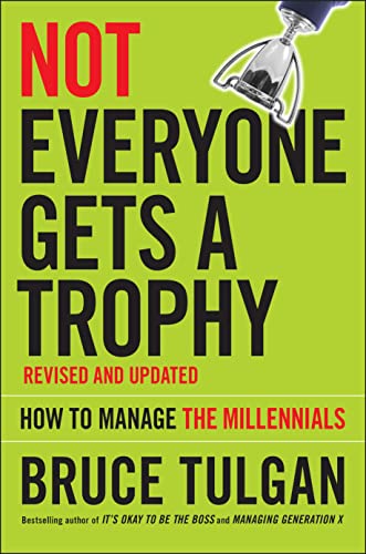 Stock image for Not Everyone Gets A Trophy: How to Manage the Millennials for sale by BooksRun