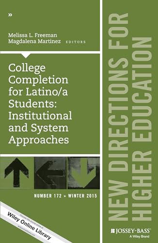 9781119193821: College Completion for Latino/a Students: Institutional and System Approaches: New Directions for Higher Education, Number 172 (J-B HE Single Issue Higher Education)