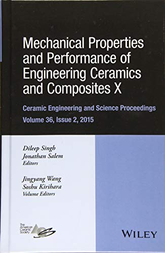 Stock image for Mechanical Properties and Performance of Engineering Ceramics and Composites X: Ceramic Engineering and Science Proceedings, Volume 36 Issue 2 Format: Hardcover for sale by INDOO