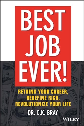 Beispielbild fr Best Job Ever! : Rethink Your Career, Redefine Rich, Revolutionize Your Life zum Verkauf von Better World Books