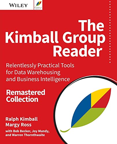 Beispielbild fr The Kimball Group Reader: Relentlessly Practical Tools for Data Warehousing and Business Intelligence Remastered Collection zum Verkauf von HPB-Red
