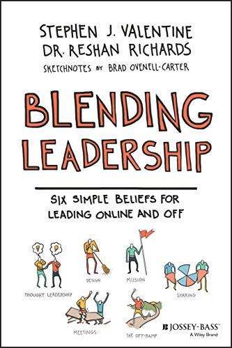 Beispielbild fr Blending Leadership : Six Simple Beliefs for Leading Online and Off zum Verkauf von Better World Books