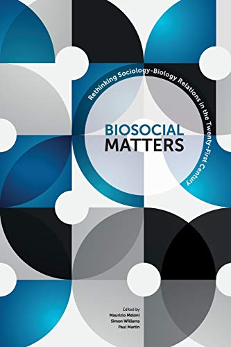 Stock image for Biosocial Matters: Rethinking the Sociology-Biology Relations in the Twenty-First Century (Sociological Review Monographs) for sale by Phatpocket Limited