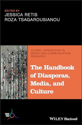 9781119236702: The Handbook of Diasporas, Media, and Culture (Global Handbooks in Media and Communication Research)