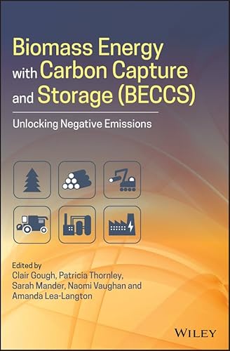 Beispielbild fr Biomass Energy with Carbon Capture and Storage (BECCS): Unlocking Negative Emissions zum Verkauf von Books Unplugged