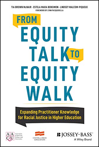Beispielbild fr From Equity Talk to Equity Walk: Expanding Practitioner Knowledge for Racial Justice in Higher Education zum Verkauf von ThriftBooks-Dallas