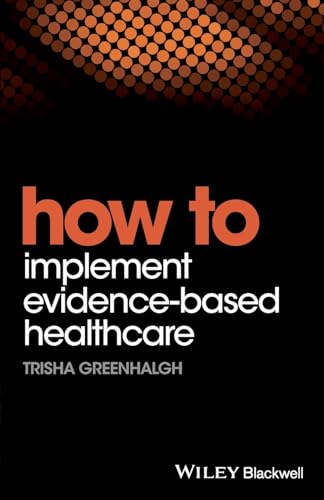 Stock image for How to Implement Evidence-Based Healthcare for sale by Idaho Youth Ranch Books