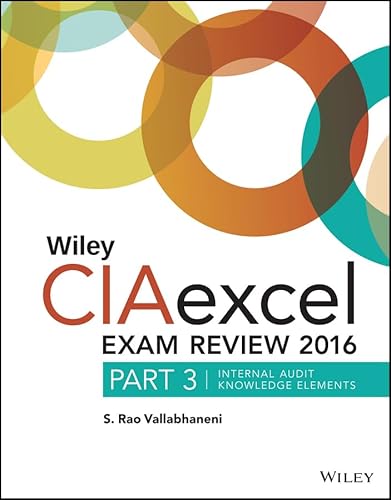 Beispielbild fr Wiley CIAexcel Exam Review 2016 : Part 3, Internal Audit Knowledge Elements zum Verkauf von Better World Books